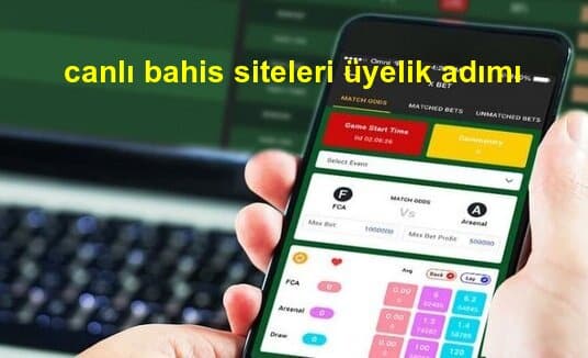 canlı bahis siteleri üyelik adımı